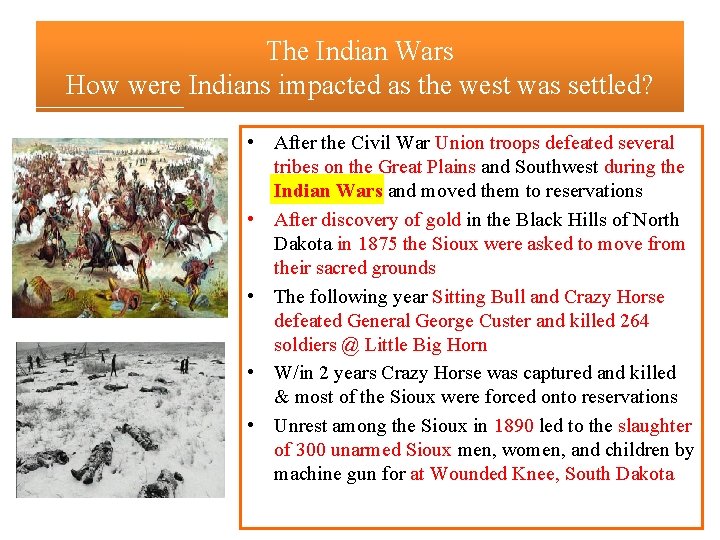 The Indian Wars How were Indians impacted as the west was settled? • After