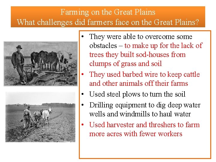 Farming on the Great Plains What challenges did farmers face on the Great Plains?