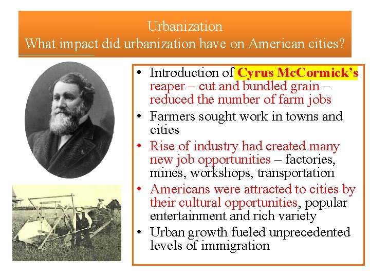 Urbanization What impact did urbanization have on American cities? • Introduction of Cyrus Mc.