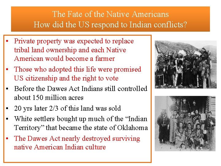 The Fate of the Native Americans How did the US respond to Indian conflicts?