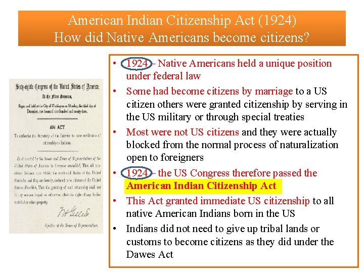 American Indian Citizenship Act (1924) How did Native Americans become citizens? • 1924 –