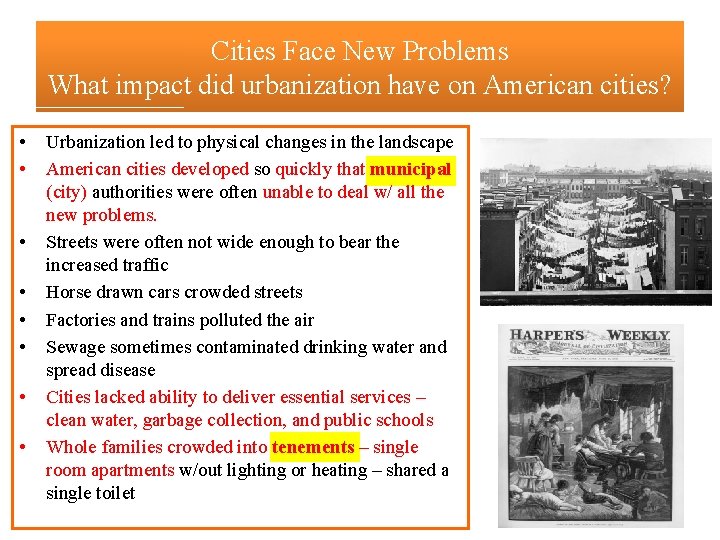 Cities Face New Problems What impact did urbanization have on American cities? • •