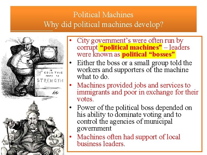 Political Machines Why did political machines develop? • City government’s were often run by