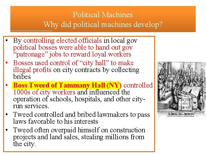 Political Machines Why did political machines develop? • By controlling elected officials in local