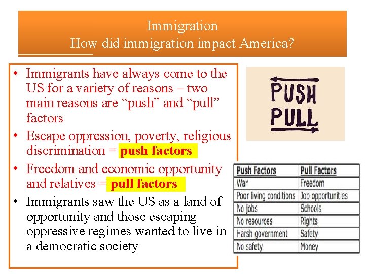 Immigration How did immigration impact America? • Immigrants have always come to the US