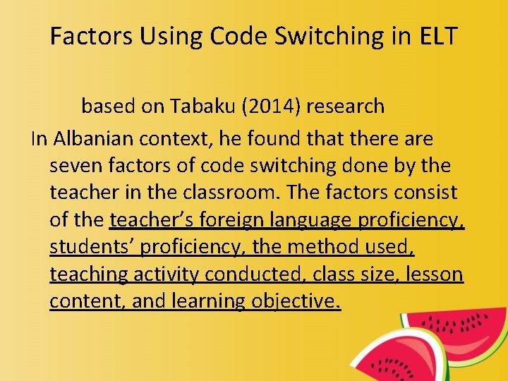 Factors Using Code Switching in ELT based on Tabaku (2014) research In Albanian context,