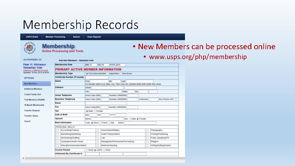 Membership Records • New Members can be processed online • www. usps. org/php/membership 
