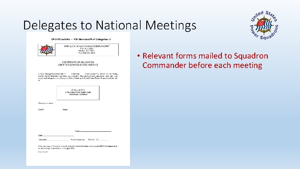 Delegates to National Meetings • Relevant forms mailed to Squadron Commander before each meeting