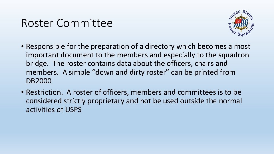 Roster Committee • Responsible for the preparation of a directory which becomes a most