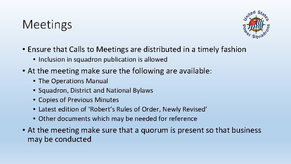 Meetings • Ensure that Calls to Meetings are distributed in a timely fashion •