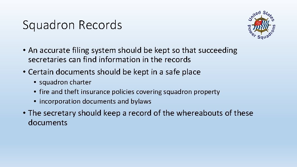 Squadron Records • An accurate filing system should be kept so that succeeding secretaries