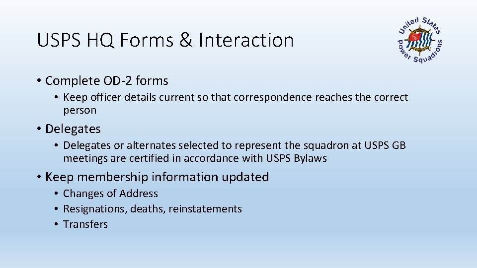USPS HQ Forms & Interaction • Complete OD-2 forms • Keep officer details current