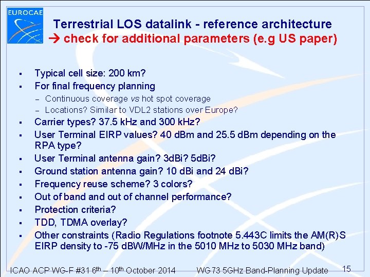 Terrestrial LOS datalink - reference architecture check for additional parameters (e. g US paper) Terrestrial LOS datalink - reference architecture check for additional parameters (e. g US paper)