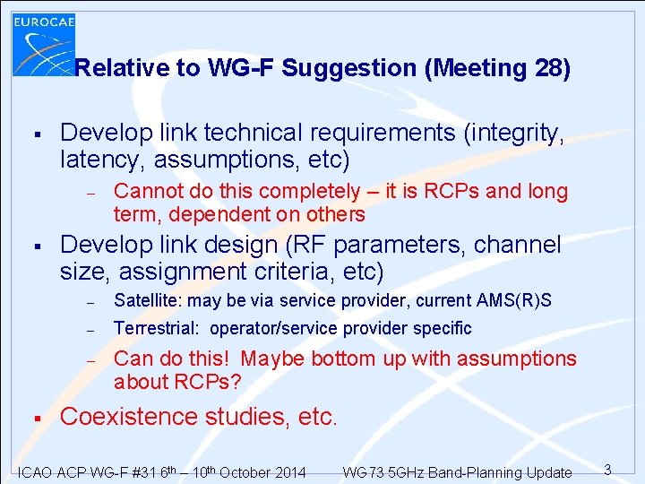 Relative to WG-F Suggestion (Meeting 28) § Develop link technical requirements (integrity, latency, assumptions, Relative to WG-F Suggestion (Meeting 28) § Develop link technical requirements (integrity, latency, assumptions,