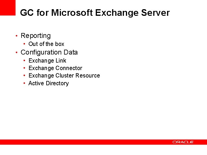 GC for Microsoft Exchange Server • Reporting • Out of the box • Configuration GC for Microsoft Exchange Server • Reporting • Out of the box • Configuration