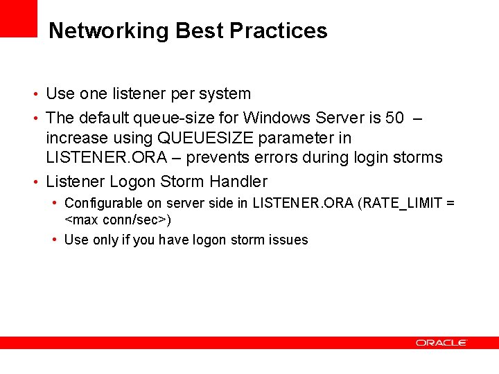 Networking Best Practices • Use one listener per system • The default queue-size for Networking Best Practices • Use one listener per system • The default queue-size for