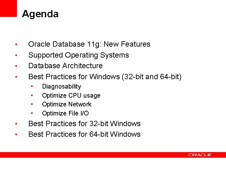 Agenda • • Oracle Database 11 g: New Features Supported Operating Systems Database Architecture Agenda • • Oracle Database 11 g: New Features Supported Operating Systems Database Architecture