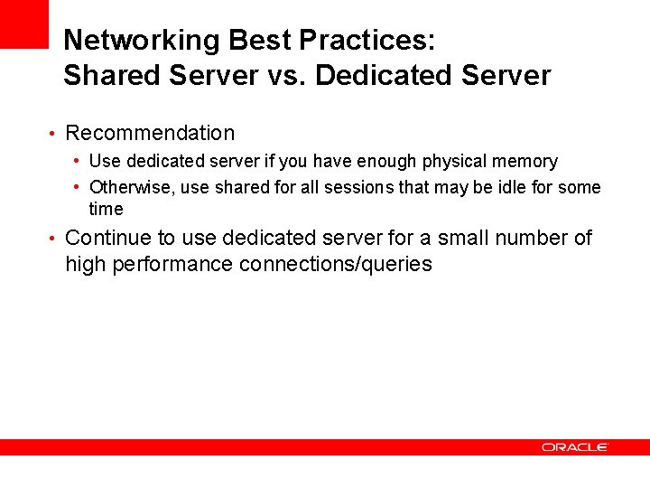 Networking Best Practices: Shared Server vs. Dedicated Server • Recommendation • Use dedicated server Networking Best Practices: Shared Server vs. Dedicated Server • Recommendation • Use dedicated server