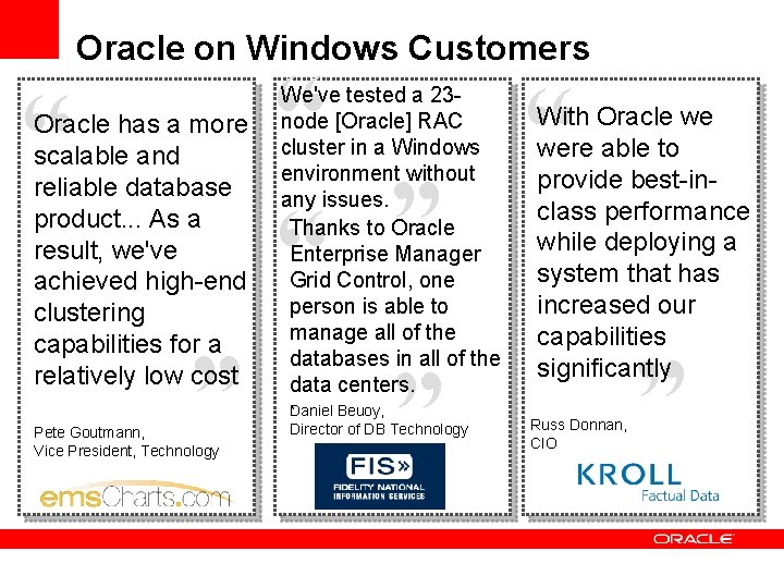 Oracle on Windows Customers “ “ “ ” ” ” Oracle has a more Oracle on Windows Customers “ “ “ ” ” ” Oracle has a more