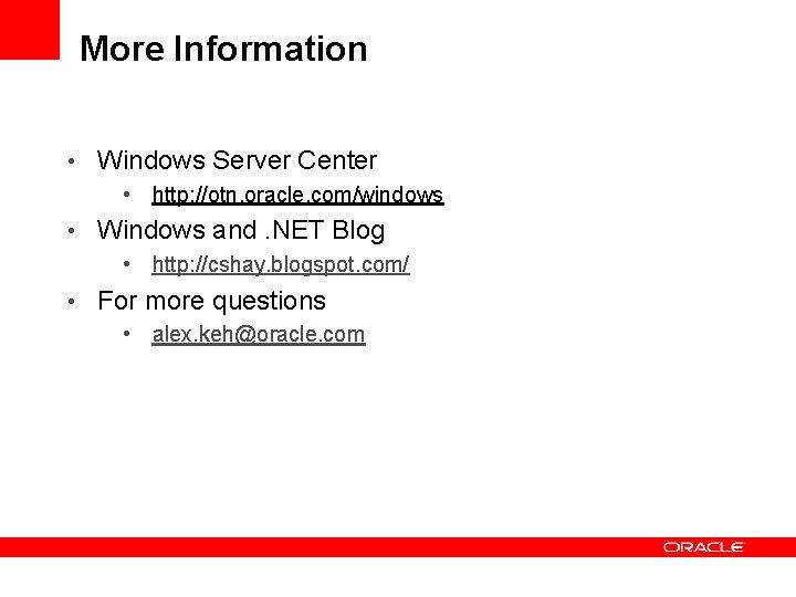 More Information • Windows Server Center • http: //otn. oracle. com/windows • Windows and. More Information • Windows Server Center • http: //otn. oracle. com/windows • Windows and.