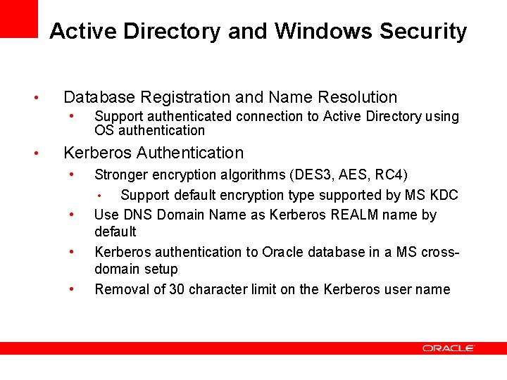 Active Directory and Windows Security • Database Registration and Name Resolution • • Support Active Directory and Windows Security • Database Registration and Name Resolution • • Support