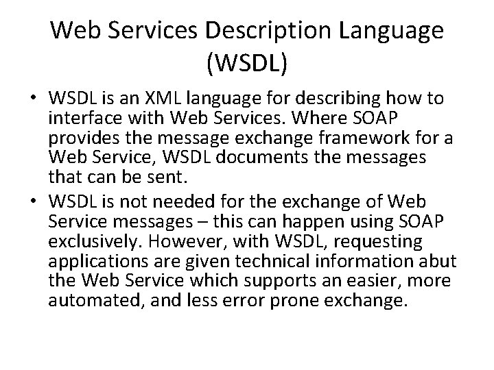 Web Services Description Language (WSDL) • WSDL is an XML language for describing how