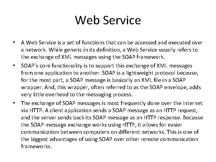 Web Service • A Web Service is a set of functions that can be