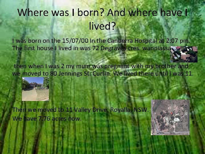 Where was I born? And where have I lived? I was born on the