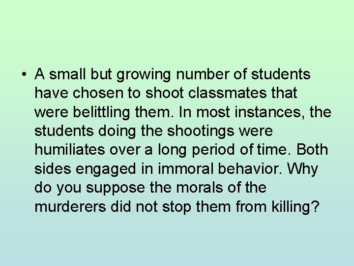  • A small but growing number of students have chosen to shoot classmates