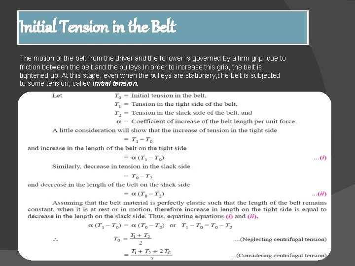 Initial Tension in the Belt The motion of the belt from the driver and