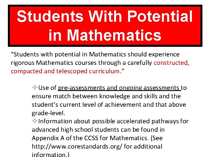 Students With Potential in Mathematics “Students with potential in Mathematics should experience rigorous Mathematics