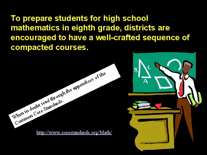 To prepare students for high school mathematics in eighth grade, districts are encouraged to