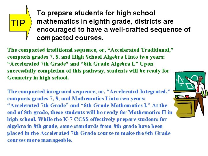 TIP To prepare students for high school mathematics in eighth grade, districts are encouraged