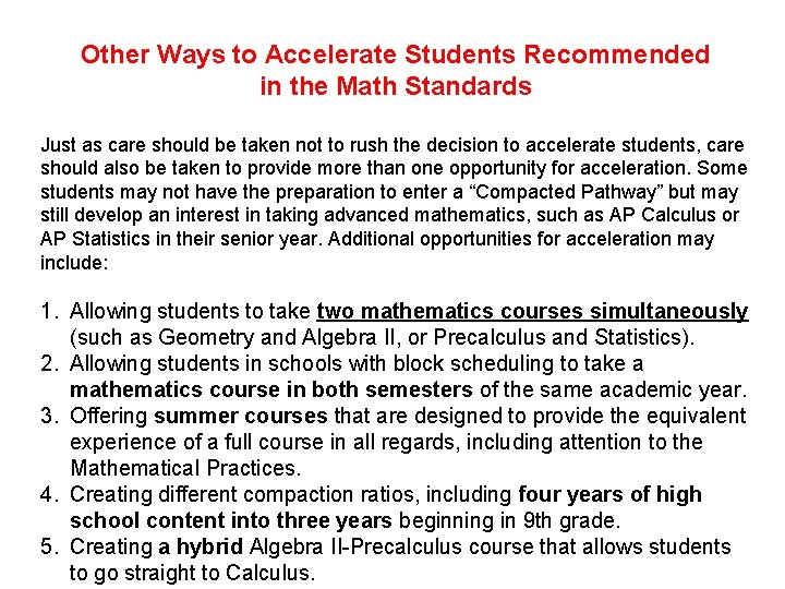 Other Ways to Accelerate Students Recommended in the Math Standards Just as care should