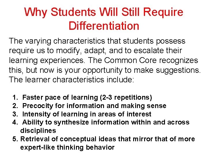 Why Students Will Still Require Differentiation The varying characteristics that students possess require us