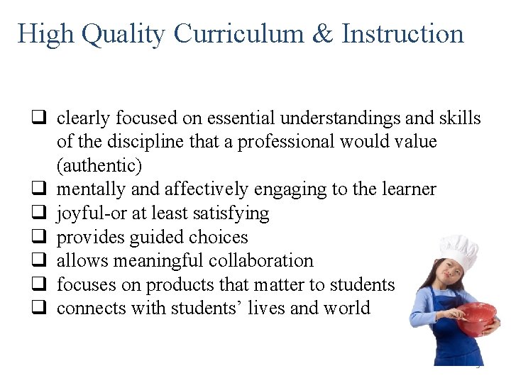 High Quality Curriculum & Instruction q clearly focused on essential understandings and skills of
