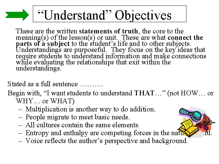 “Understand” Objectives These are the written statements of truth, the core to the meaning(s)