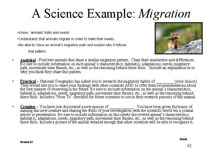 A Science Example: Migration • Know: animals’ traits and needs • Understand: that animals