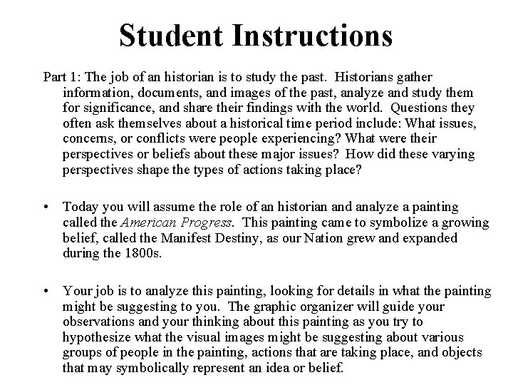 Student Instructions Part 1: The job of an historian is to study the past.