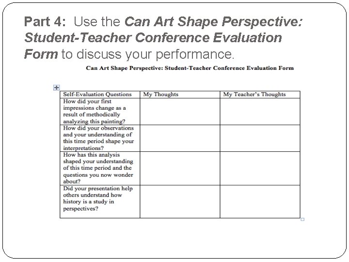 Part 4: Use the Can Art Shape Perspective: Student-Teacher Conference Evaluation Form to discuss