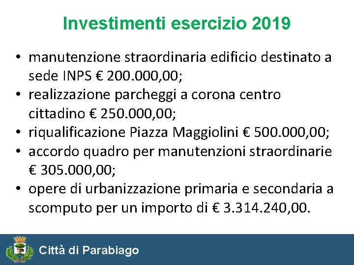 Investimenti esercizio 2019 • manutenzione straordinaria edificio destinato a sede INPS € 200. 000,