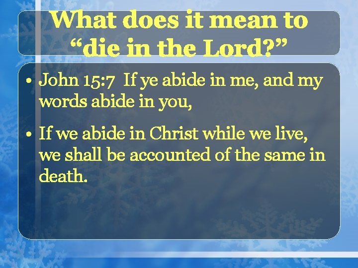 What does it mean to “die in the Lord? ” • John 15: 7