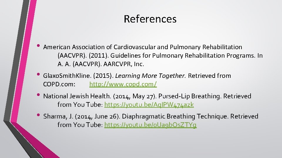 References • American Association of Cardiovascular and Pulmonary Rehabilitation (AACVPR). (2011). Guidelines for Pulmonary