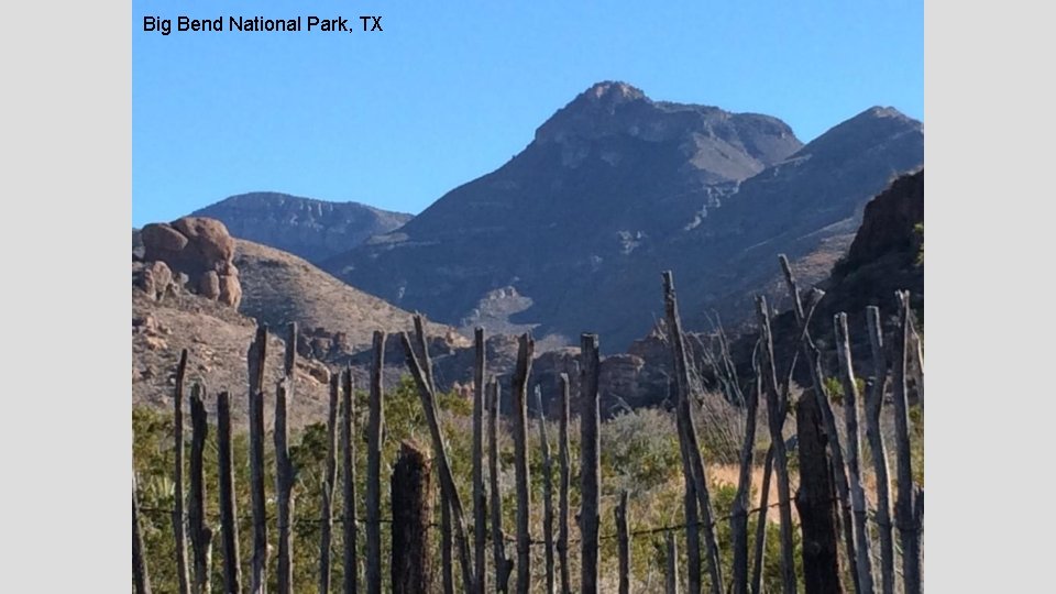 Big Bend National Park, TX Big Bend National Park, TX