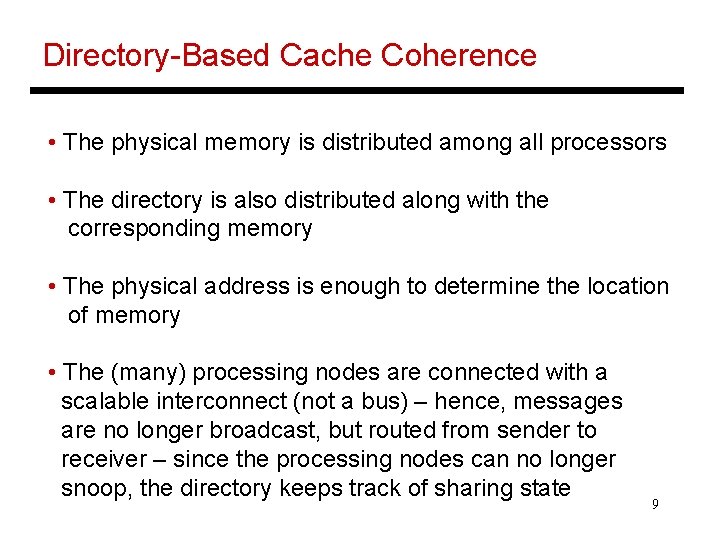 Directory-Based Cache Coherence • The physical memory is distributed among all processors • The