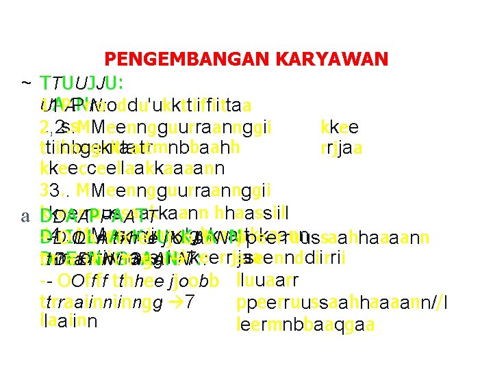 PENGEMBANGAN KARYAWAN ~ TTUUJJU: 1 U 1 APAPNr. N: rooddu'ukkttiiffiittaa. . , 2 s.