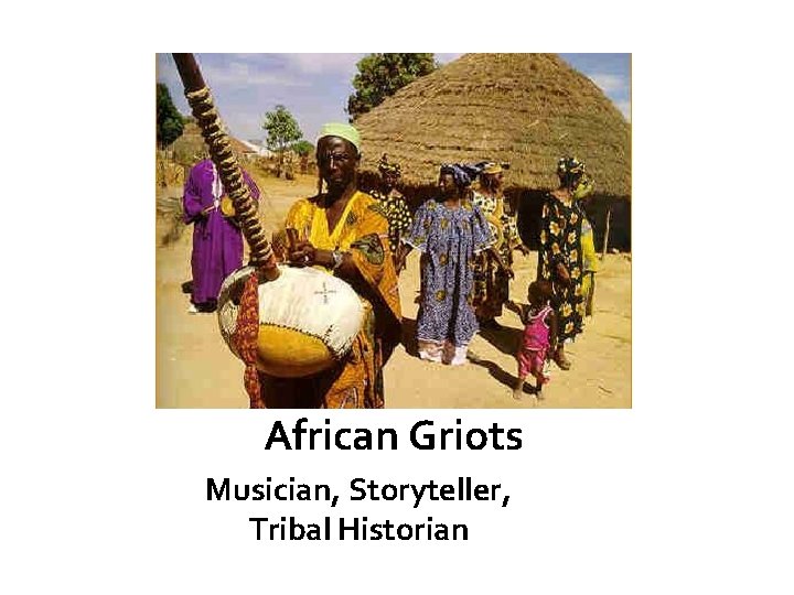 African Griots Musician, Storyteller, Tribal Historian 