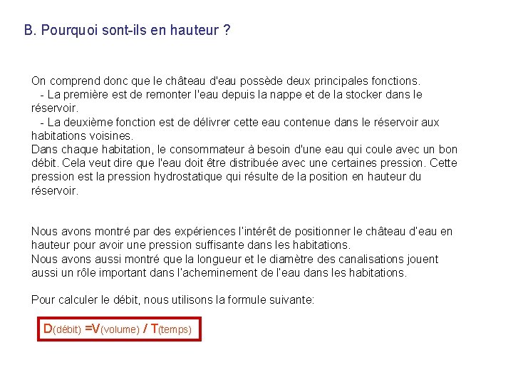 B. Pourquoi sont-ils en hauteur ? On comprend donc que le château d'eau possède