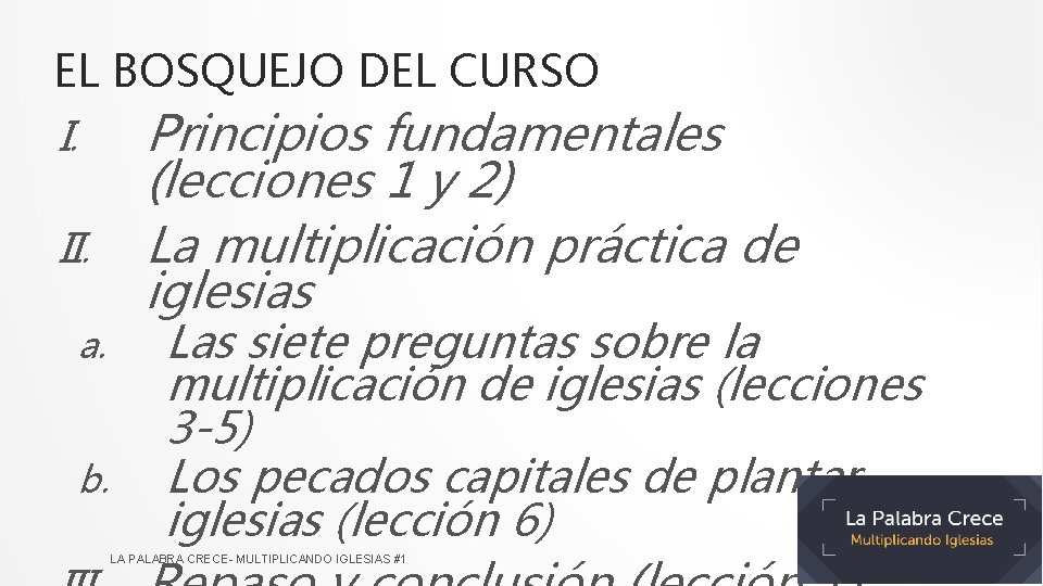 EL BOSQUEJO DEL CURSO I. II. a. b. Principios fundamentales (lecciones 1 y 2)