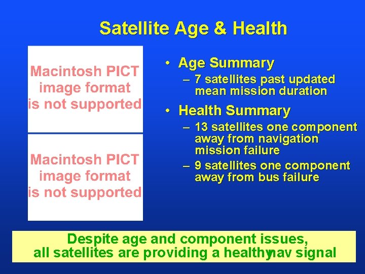Satellite Age & Health • Age Summary – 7 satellites past updated mean mission